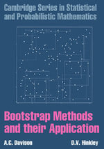 Bootstrap Methods and their Application : Cambridge Series in Statistical and Probabilistic Mathematics - No Information Available