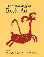 The Archaeology of Rock - Art : New Directions in Archaeology - Christopher Chippindale