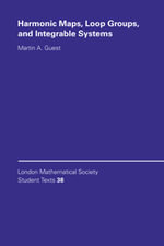 Harmonic Maps, Loop Groups, and Integrable Systems : London Mathematical Society Student Texts - No Information Available