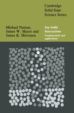 Ion-Solid Interactions : Fundamentals and Applications - No Information Available