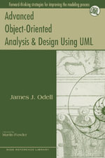 Advanced Object-Oriented Analysis and Design Using UML : SIGS Reference Library - James J. Odell