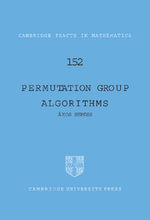 Permutation Group Algorithms : Cambridge Tracts in Mathematics - No Information Available