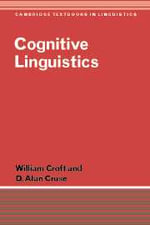 Cognitive Linguistics : Cambridge Textbooks in Linguistics - No Information Available