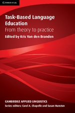 Task-Based Language Education : From Theory to Practice : Cambridge Applied Linguistics - Kris van den Branden
