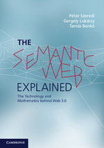 The Semantic Web Explained : The Technology and Mathematics behind Web 3.0 - PÃ©ter Szeredi