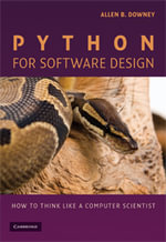 Python for Software Design : How to Think Like a Computer Scientist - Allen B.  Downey