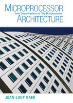 Microprocessor Architecture : From Simple Pipelines to Chip Multiprocessors - Jean-Loup Baer