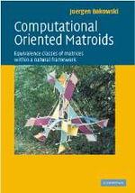 Computational Oriented Matroids : Equivalence Classes of Matrices within a Natural Framework - No Information Available
