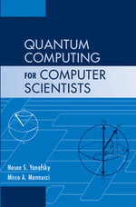 Quantum Computing for Computer Scientists - Noson S. Yanofsky