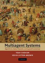 Multiagent Systems : Algorithmic, Game-Theoretic, and Logical Foundations - No Information Available