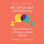 Reconcilable Differences : Connecting in a Disconnected World - Dawna Markova