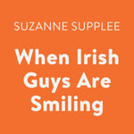 When Irish Guys Are Smiling : S.A.S.S. : Book 2 - Suzanne Supplee