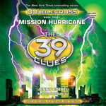 The Mission Hurricane (The 39 Clues : Doublecross, Book 3) - Jenny Goebel
