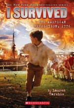 I Survived the American Revolution, 1776 (I Survived #15) : Volume 15 - Lauren Tarshis