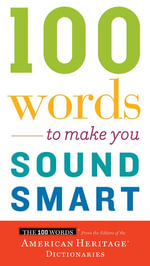 100 Words To Make You Sound Smart : We Do Not Care Club : Book 10 - Editors of the American Heritage Di