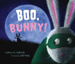 Boo, Bunny! - Kathryn O. Galbraith