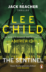 The Sentinel : Jack Reacher : Book 25 - Lee Child