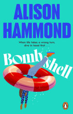 Bombshell : When Life Takes a Wrong Turn Dive in Head First... - Alison Hammond