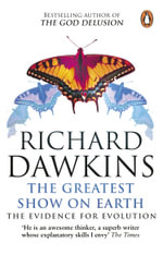 The Greatest Show On Earth : The Evidence for Evolution - Richard Dawkins