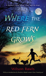 Where The Red Fern Grows : A Bantam starfire book - Wilson Rawls