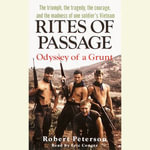 Rites of Passage : Odyssey of a Grunt - Robert Peterson