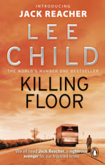 Killing Floor : Jack Reacher: Book 1 - Lee Child