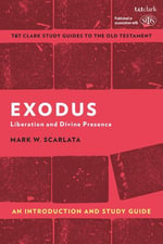 Exodus: An Introduction and Study Guide : Liberation and Divine Presence - Revd Dr M. W. Scarlata