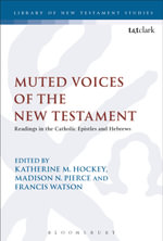 Muted Voices of the New Testament : Readings in the Catholic Epistles and Hebrews - Katherine M. Hockey