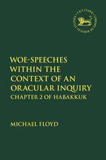 Woe-Speeches within the Context of an Oracular Inquiry : Chapter 2 of Habakkuk - Professor Michael Floyd
