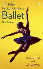 The Faber Pocket Guide to Ballet - Luke Jennings