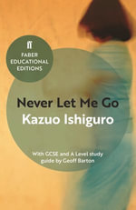Never Let Me Go : With GCSE and A Level study guide - Kazuo Ishiguro