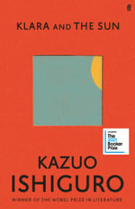 Klara and the Sun : Longlisted for the 2021 Booker Prize - Kazuo Ishiguro
