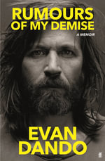 Rumours of My Demise : A Memoir - Evan Dando