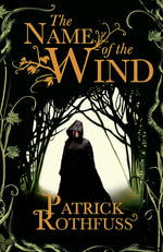 The Name of the Wind : Kingkiller Chronicles: Book 1 - Patrick Rothfuss