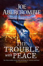 The Trouble With Peace: Book Two : The Age of Madness - Joe Abercrombie