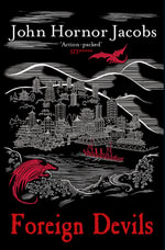 Foreign Devils : Incorruptibles - John Hornor Jacobs