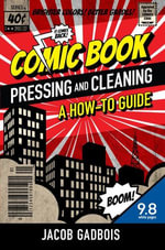 Comic Book Pressing and Cleaning : A How-To Guide - Jacob Gadbois