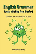 English Grammar : Taught with Help from Stanford - Melanie Richardson Dundy