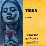 Taina : A Novel - Ernesto Quiñonez