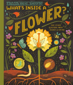 What's Inside A Flower? : And Other Questions About Science & Nature - Rachel Ignotofsky