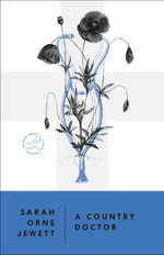 A Country Doctor : A Novel - Sarah Orne Jewett