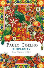 Simplicity : Day Planner 2022 - Paulo Coelho