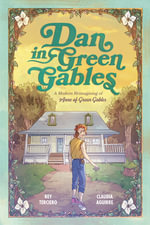 Dan in Green Gables: A Graphic Novel : A Modern Reimagining of Anne of Green Gables - Rey Terciero