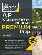 Princeton Review AP World History: Modern Premium Prep, 7th Edition : 6 Practice Tests + Digital Practice Online + Content Review - The Princeton Review