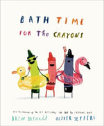 Bath Time for the Crayons : The Crayons Celebrate - Drew Daywalt
