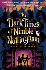 The Dark Times of Nimble Nottingham - Ryan James Black