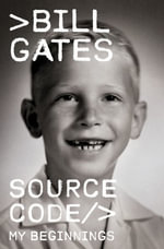 Source Code : My Beginnings - Bill Gates