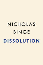 Dissolution - Nicholas Binge