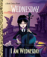 I Am Wednesday (Little Golden Book) : Little Golden Books - Golden Books