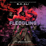 Fledgling : The Keeper's Records of Revolution - S. K. Ali